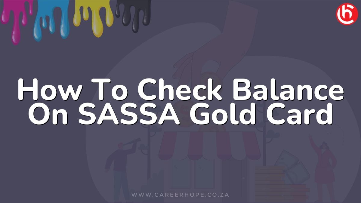 How To Check Balance On SASSA Gold Card