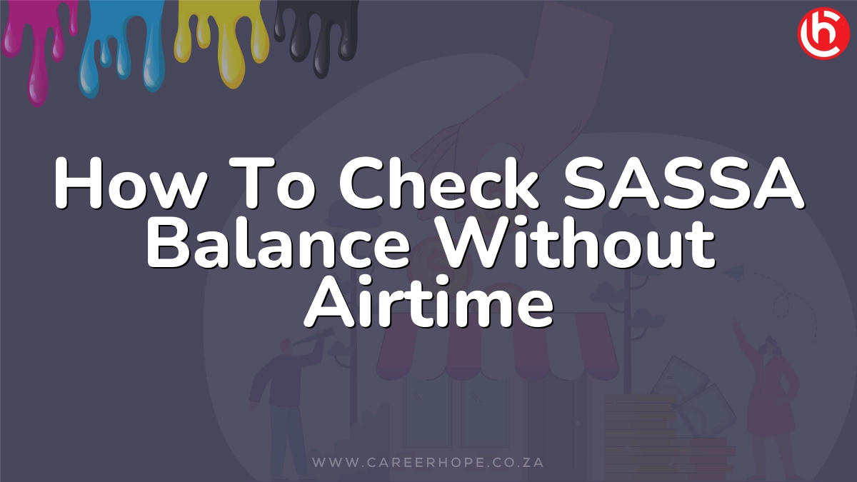 How To Check SASSA Balance Without Airtime