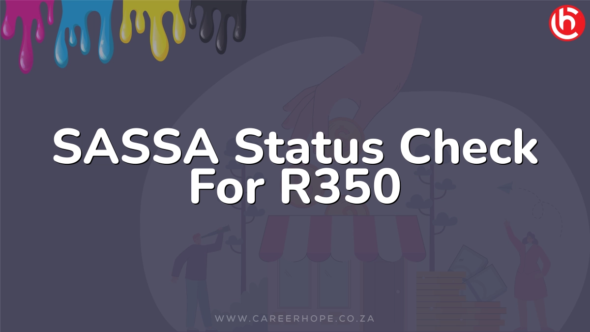 SASSA Status Check For R350