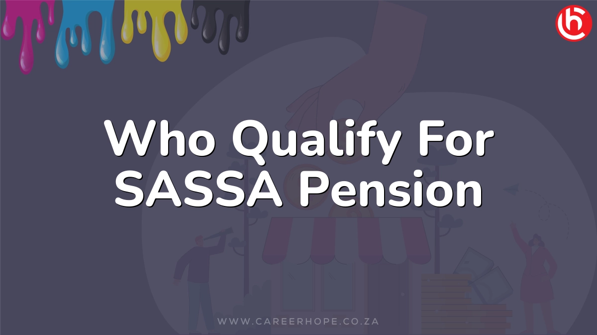 Who Qualify For SASSA Pension