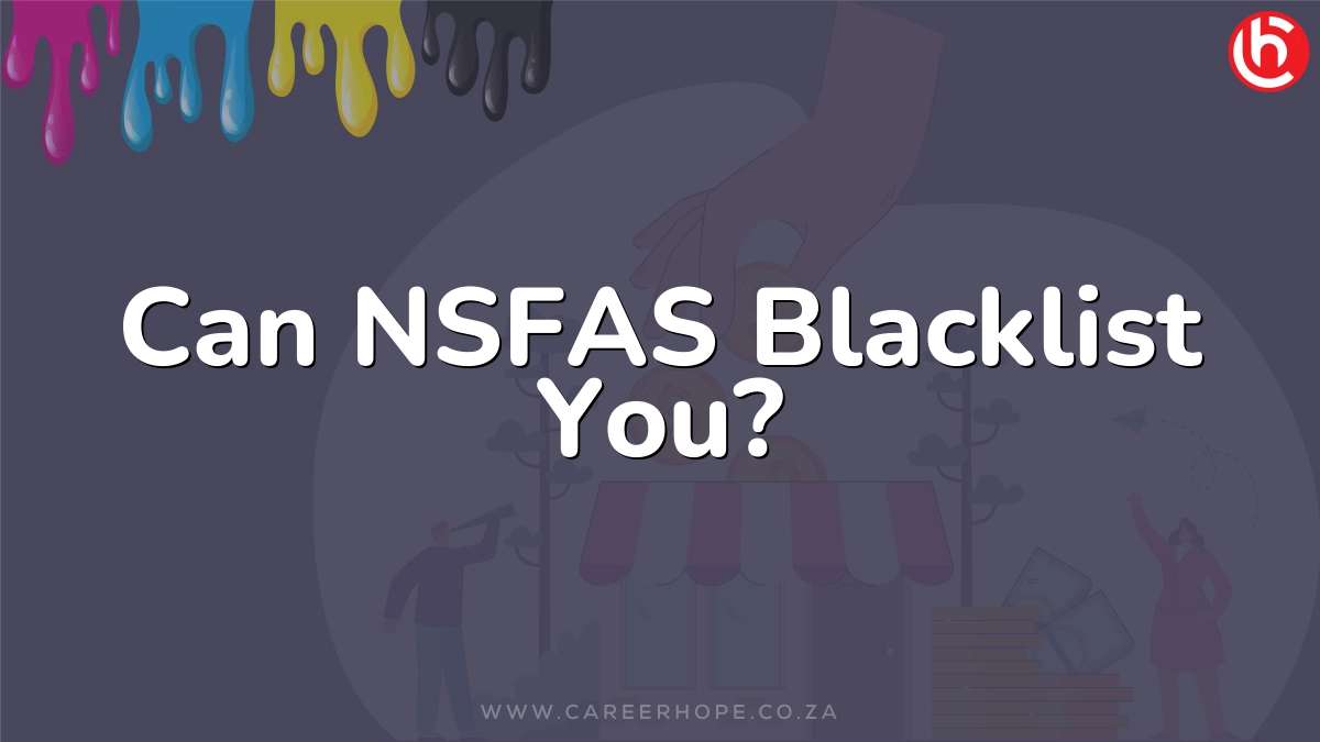Can NSFAS Blacklist You?