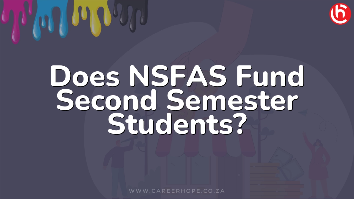 Does NSFAS Fund Second Semester Students?