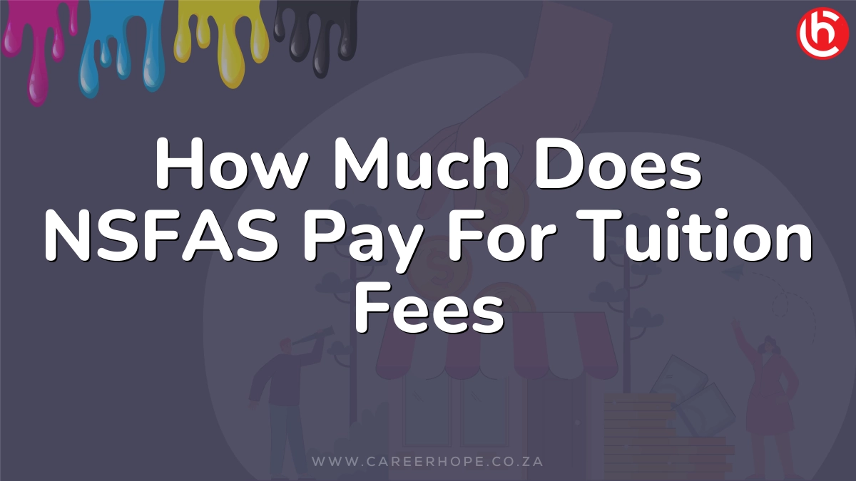 How Much Does NSFAS Pay For Tuition Fees
