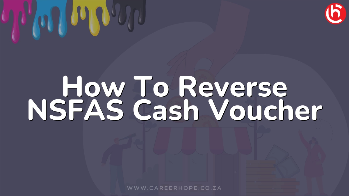 How To Reverse NSFAS Cash Voucher