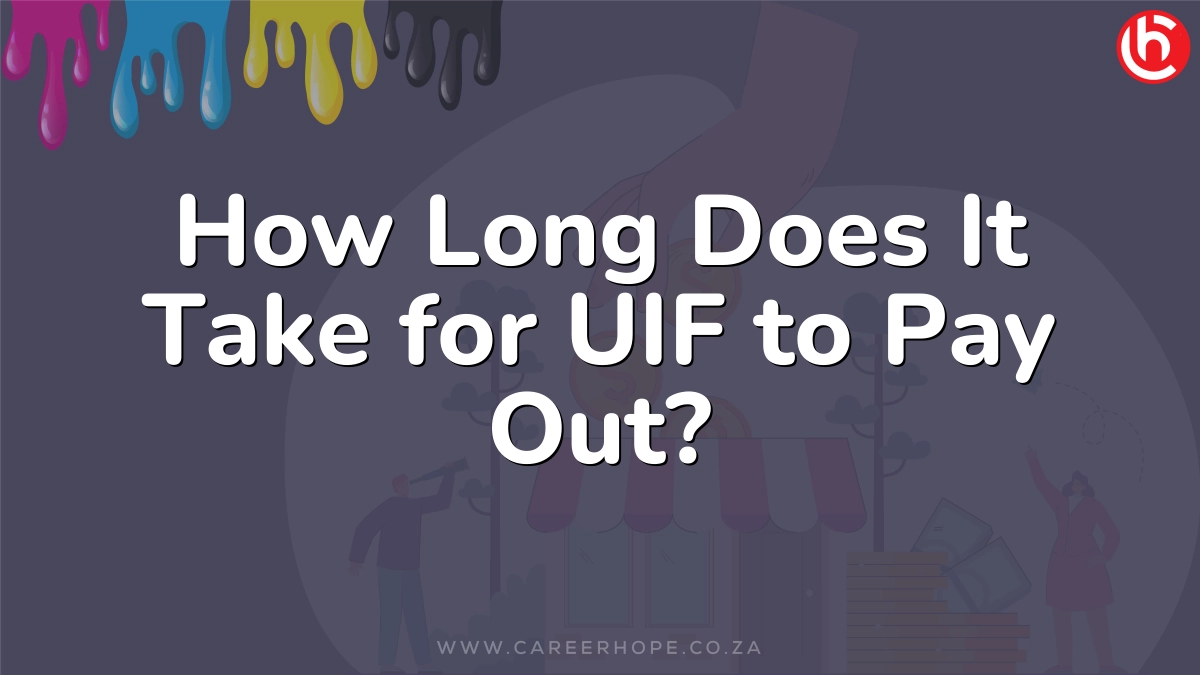 How Long Does It Take for UIF to Pay Out?