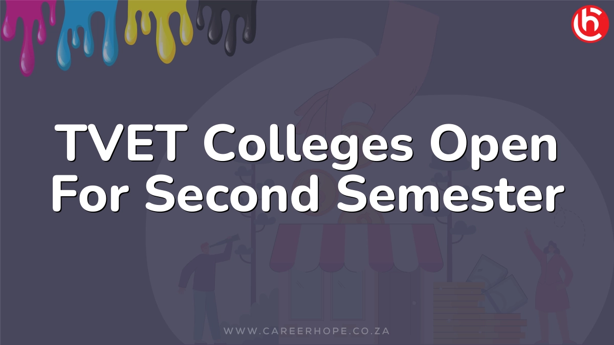 TVET Colleges Open For Second Semester